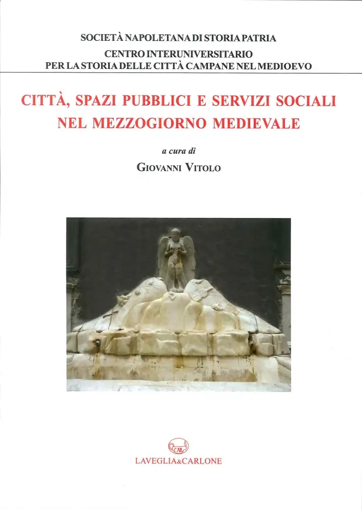 Città, Spazi Pubblici e Servizi Sociali nel Mezzogiorno Medievale