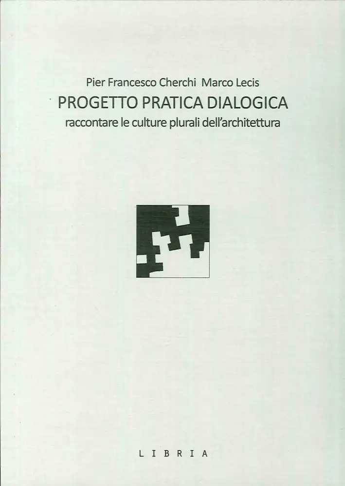 Progetto Pratica Dialogica. Raccontare le Culture Plurali dell'Architettura