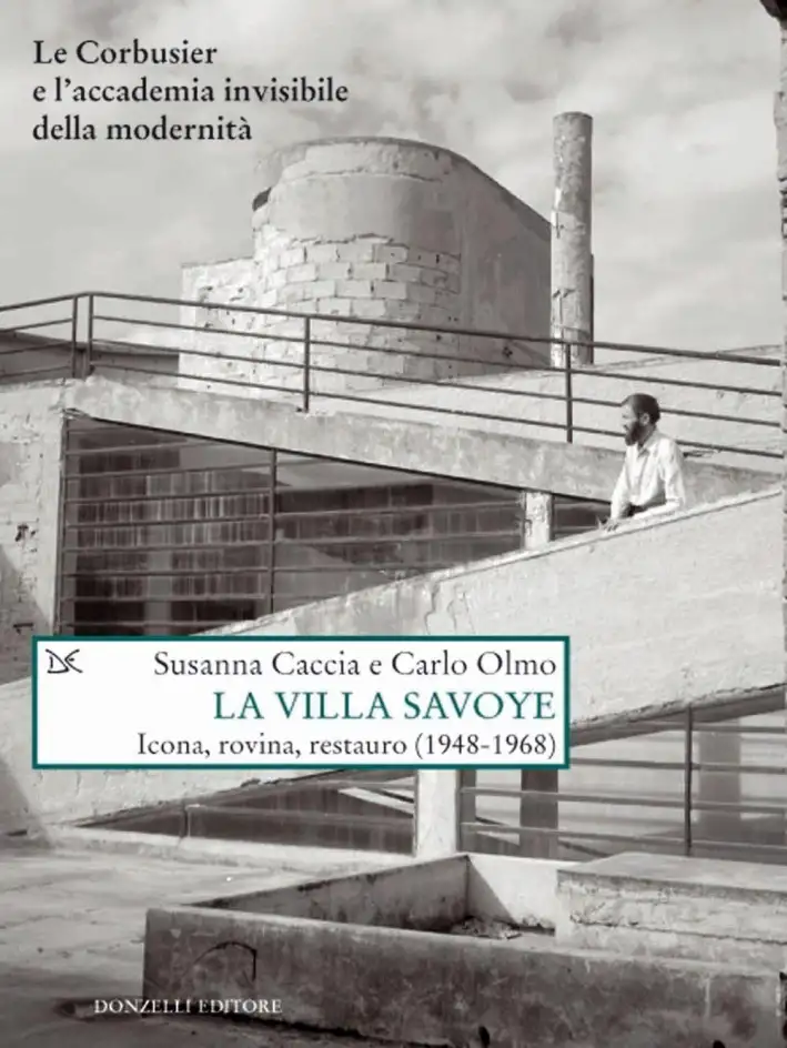 La Villa Savoye. Icona, rovina e restauro (1948-1968).