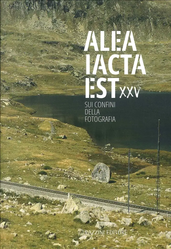 Alea lacta est. Sui confini della fotografia. Vol. 25