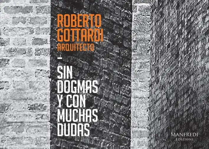 Roberto Gottardi, arquitecto. Sin dogmas y con muchas dudas