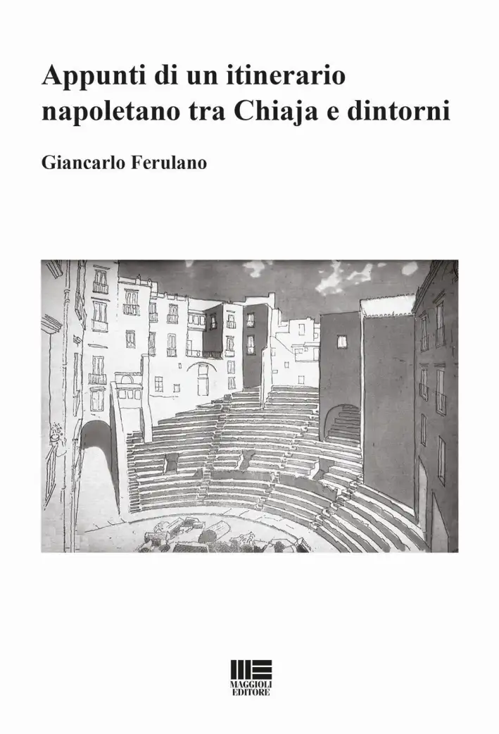 Appunti di un itinerario napoletano tra Chiaja e dintorni
