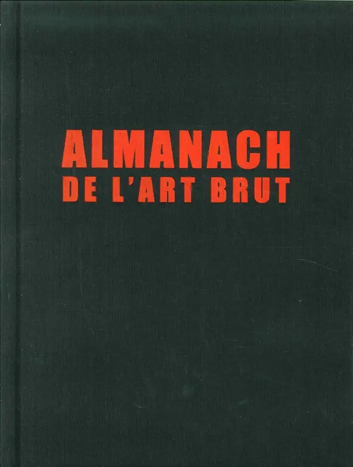 Almanach de l'Art Brut. Fac-Similé