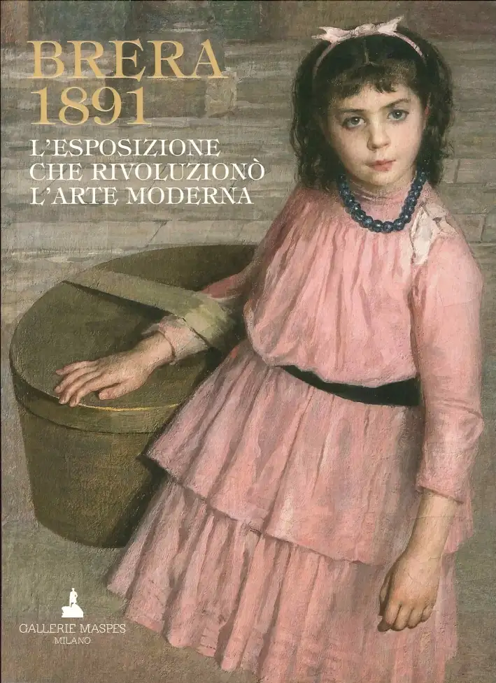 Brera 1891. L'Esposizione che Rivoluzionò l'Arte Moderna