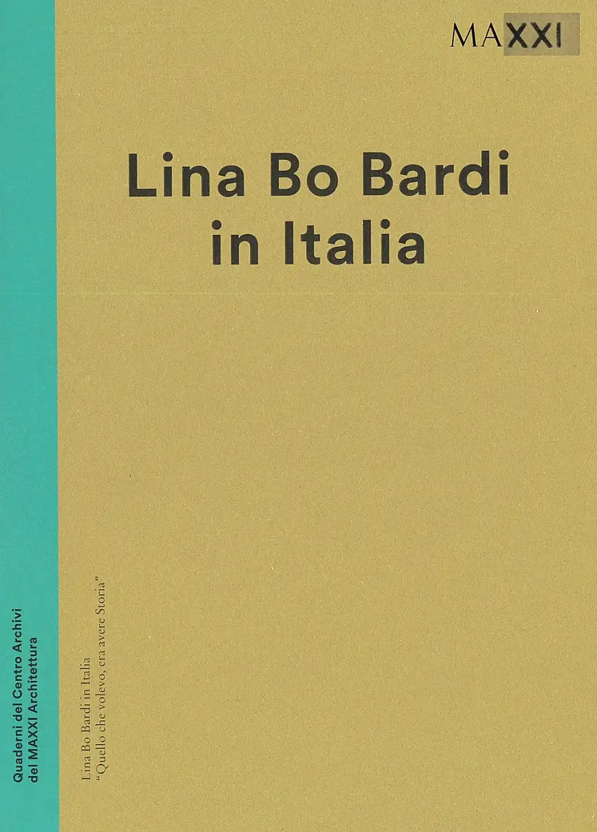 Lina Bo Bardi in italia. Quello che volevo era avere una storia