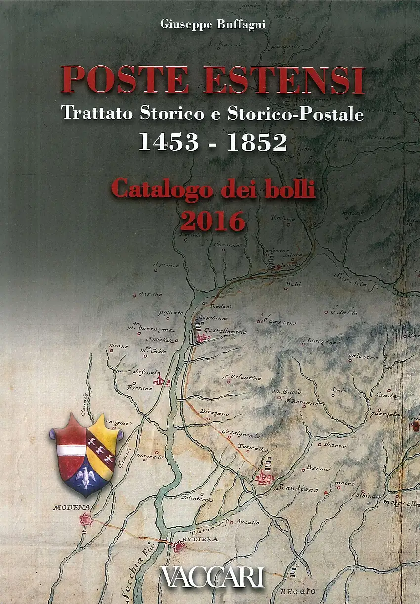 Poste Estensi. Trattato storico e storico-postale 1453-1852. Catalogo dei bolli 2016