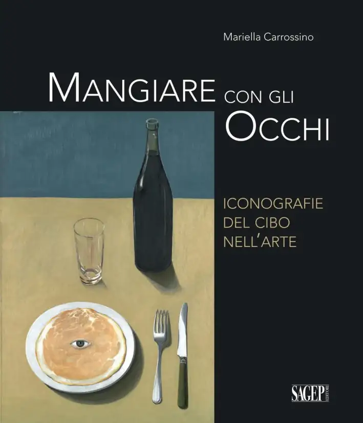 Mangiare con gli occhi. Iconografie del cibo nell'arte