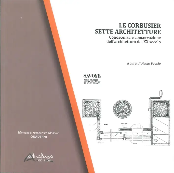 Le Corbusier. Sette architetture. Conoscenza e conservazione dell'architettura del XX secolo