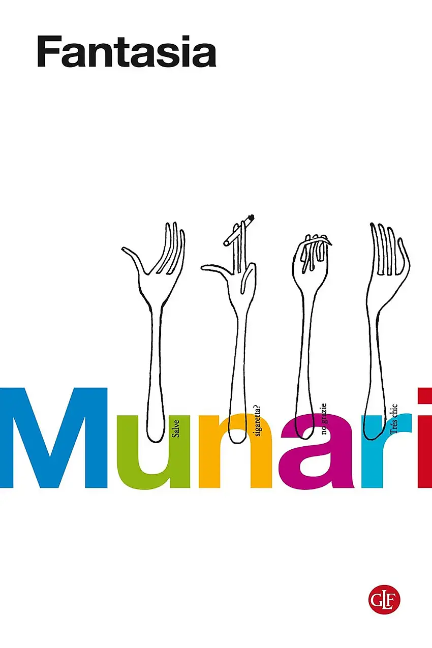 Munari. Fantasia. Invenzione, creatività e immaginazione nelle comunicazioni visive