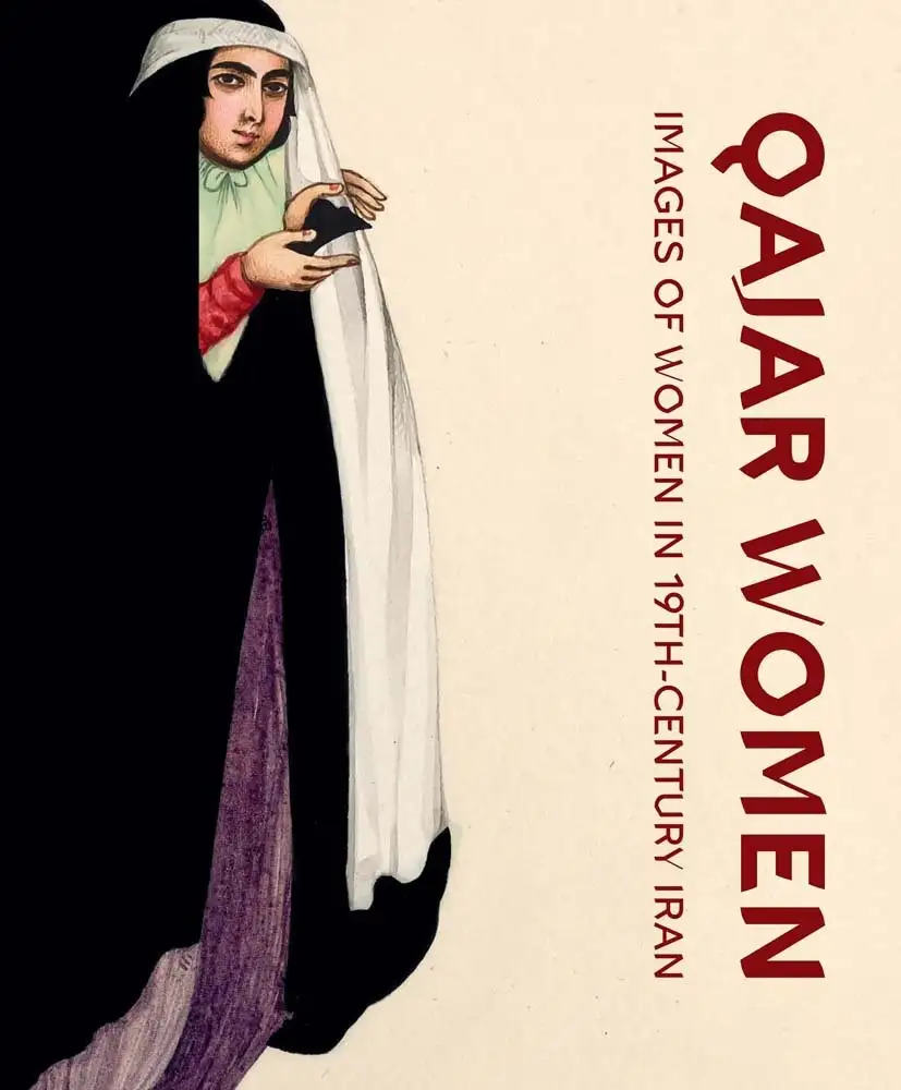 Qajar Women. Images of Women in 19th-Century Iran