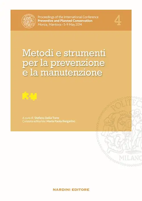 Metodi e strumenti per la prevenzione e la manutenzione. Proceedings of the International Conference Preventive and Planned Conservation Monza, Mantova (5-9 May 2014). Vol. 4