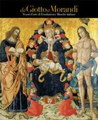 Da Giotto a Morandi. Tesori d'arte di Fondazioni e Banche italiane