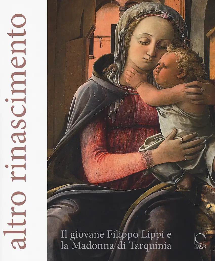Altro Rinascimento. Il giovane Filippo Lippi e la Madonna di Tarquinia