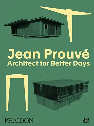 Jean Prouvé. Architect for better days