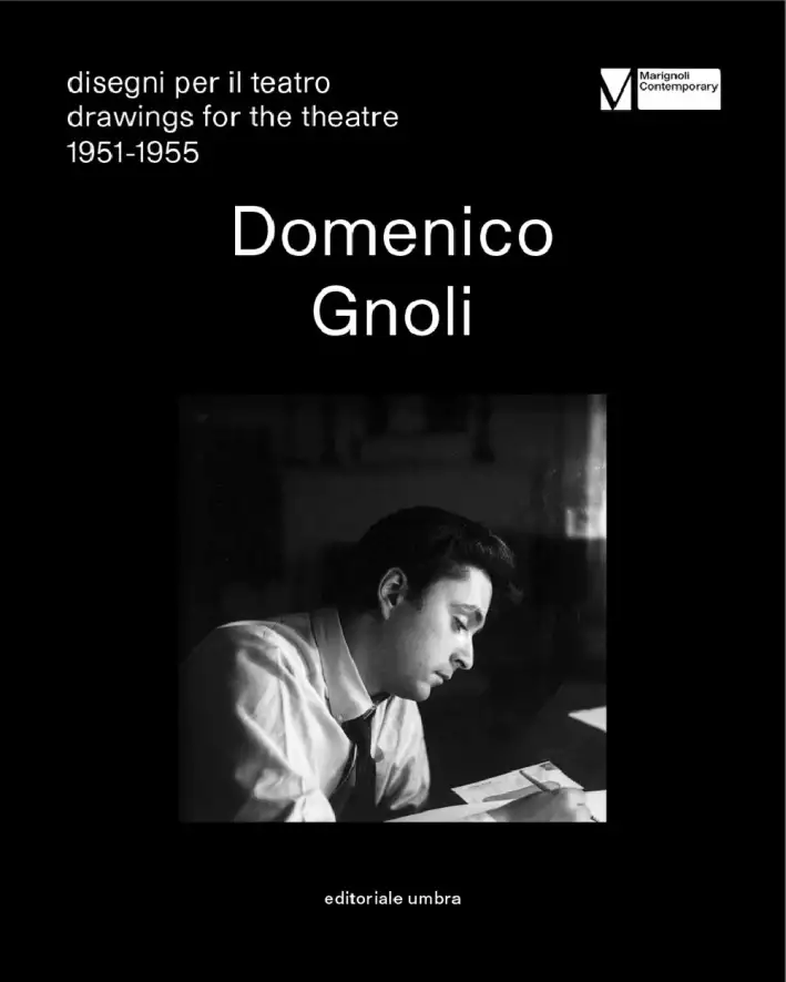 Domenico Gnoli. Disegni per il teatro. Drawings for the theatre 1951-1955