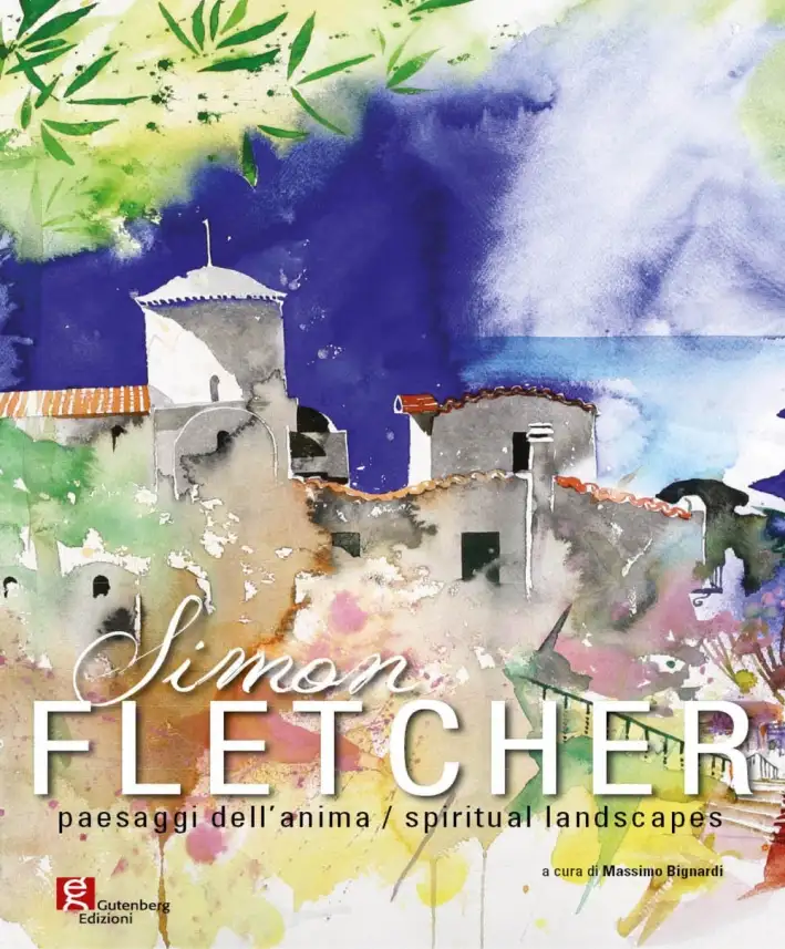 Simon Fletcher. Paesaggi dell'anima-Spiritual landescapes