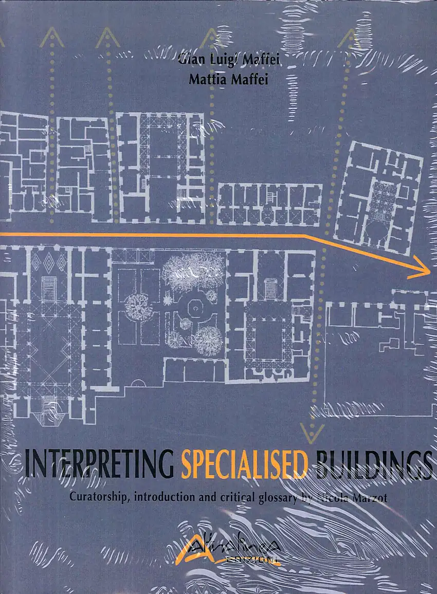Interpreting Specialised Buildings. Curatorship, introduction and critical glossary