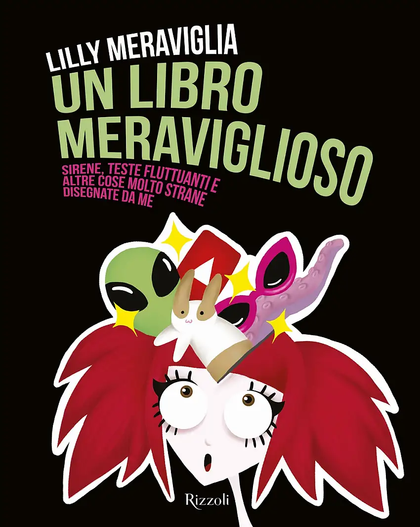 Un libro meraviglioso. Sirene, teste fluttuanti e altre cose molto strane disegnate da me