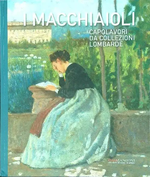 I Macchiaioli. Capolavori da Collezioni Lombarde