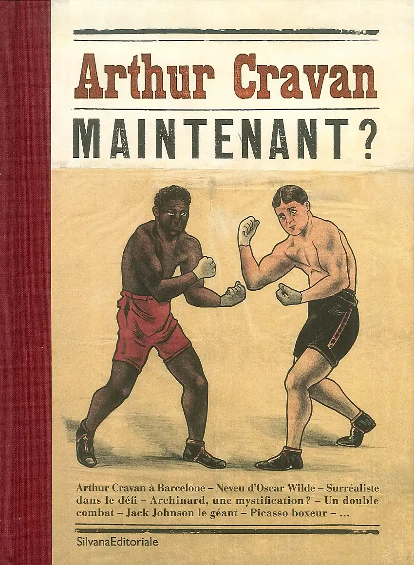 Arthur Cravan. Maintenant?
