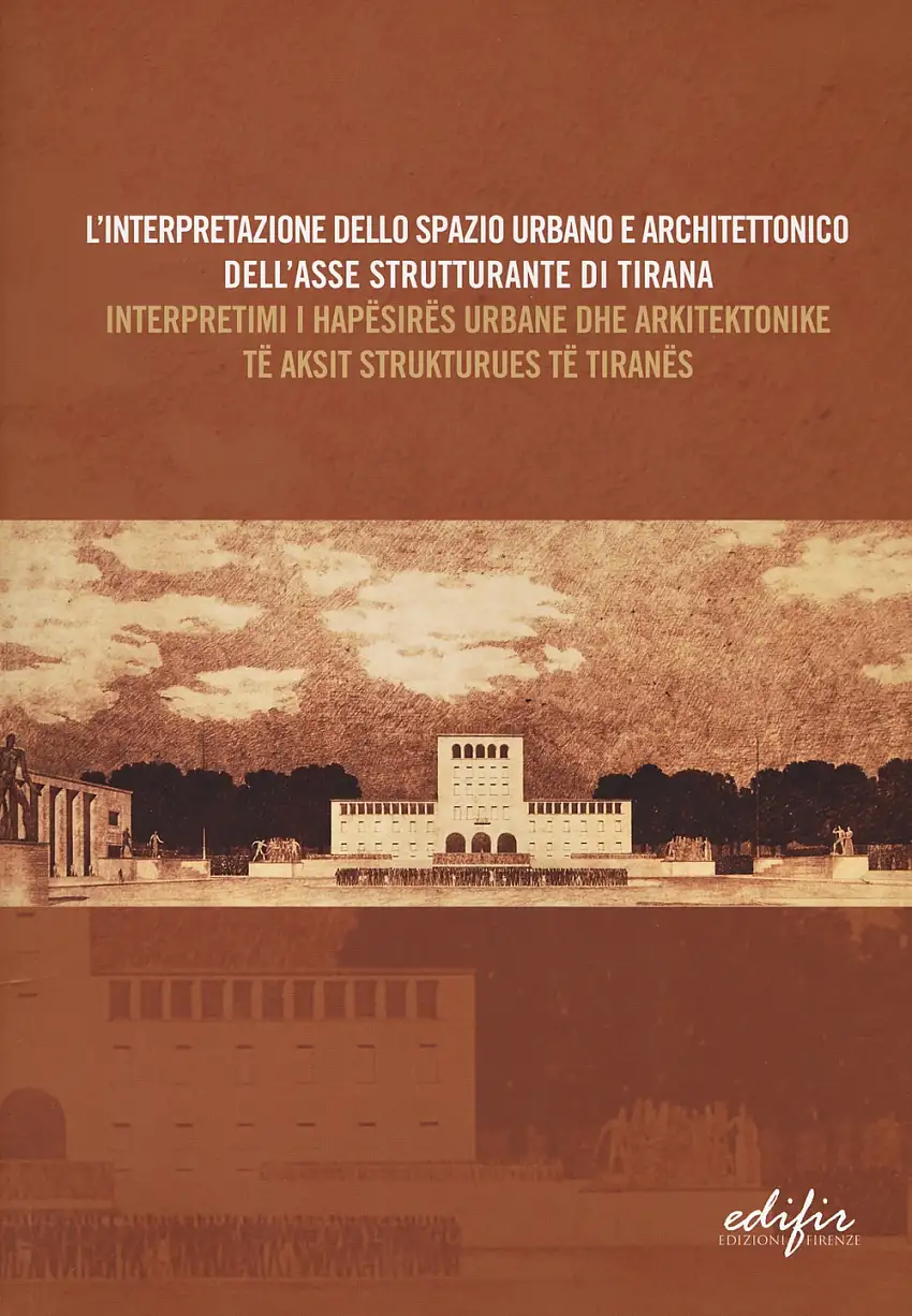 L'interpretazione dello spazio urbano e architettonico dell'asse strutturante di Tirana