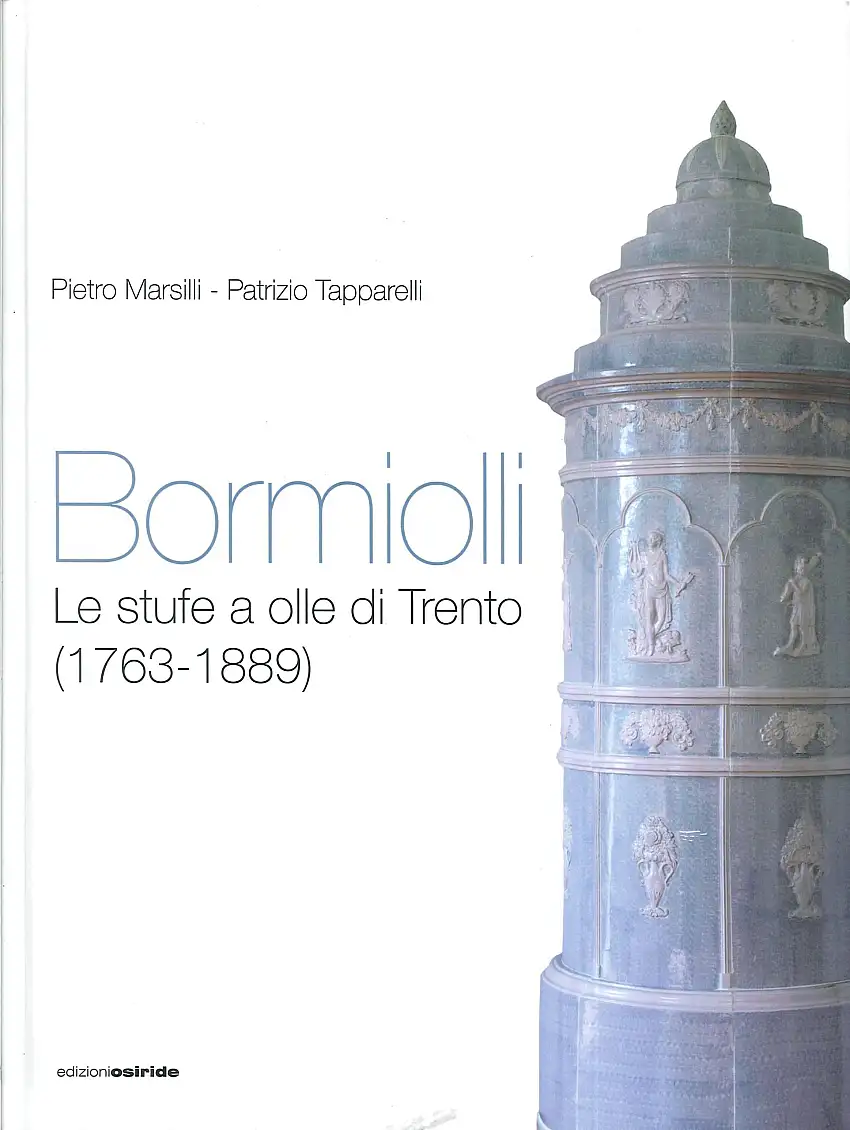Bormiolli. Le stufe a olle di Trento (1763-1889)