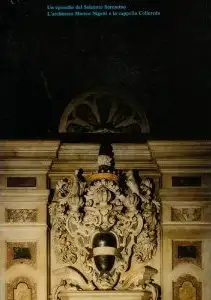 Un episodio del Seicento fiorentino. L'architetto Matteo Nigetti e la Cappella Colloreda