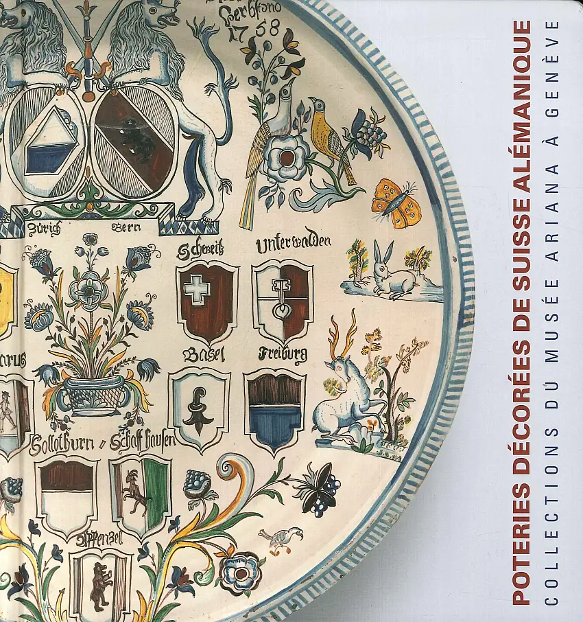 Poteries décorées de Suisse Alémanique. Collections du Musée Ariana à Genève