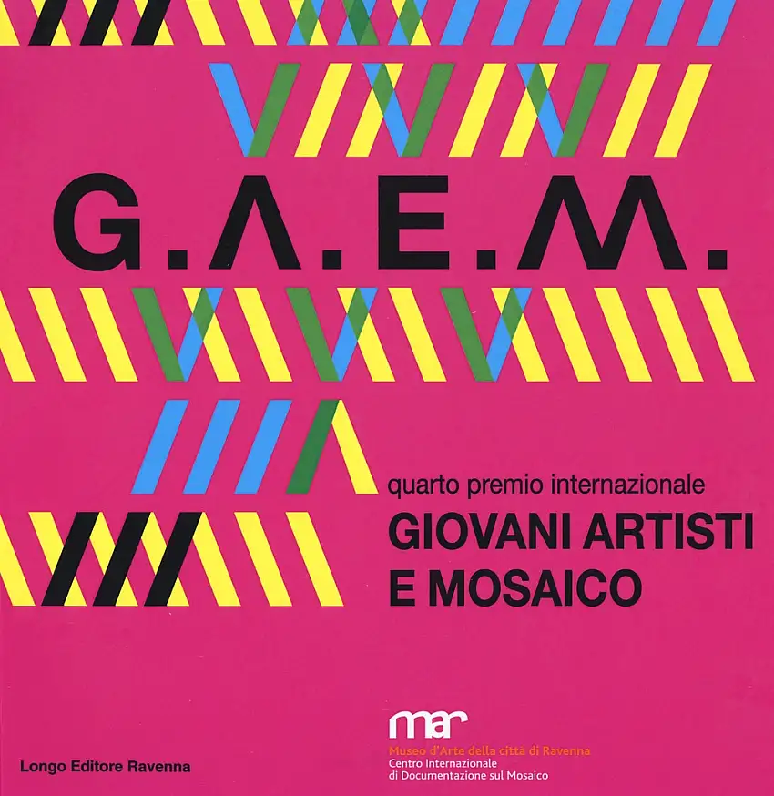 G.A.E.M. 2017. Giovani artisti e mosaico. Quarto premio internazionale