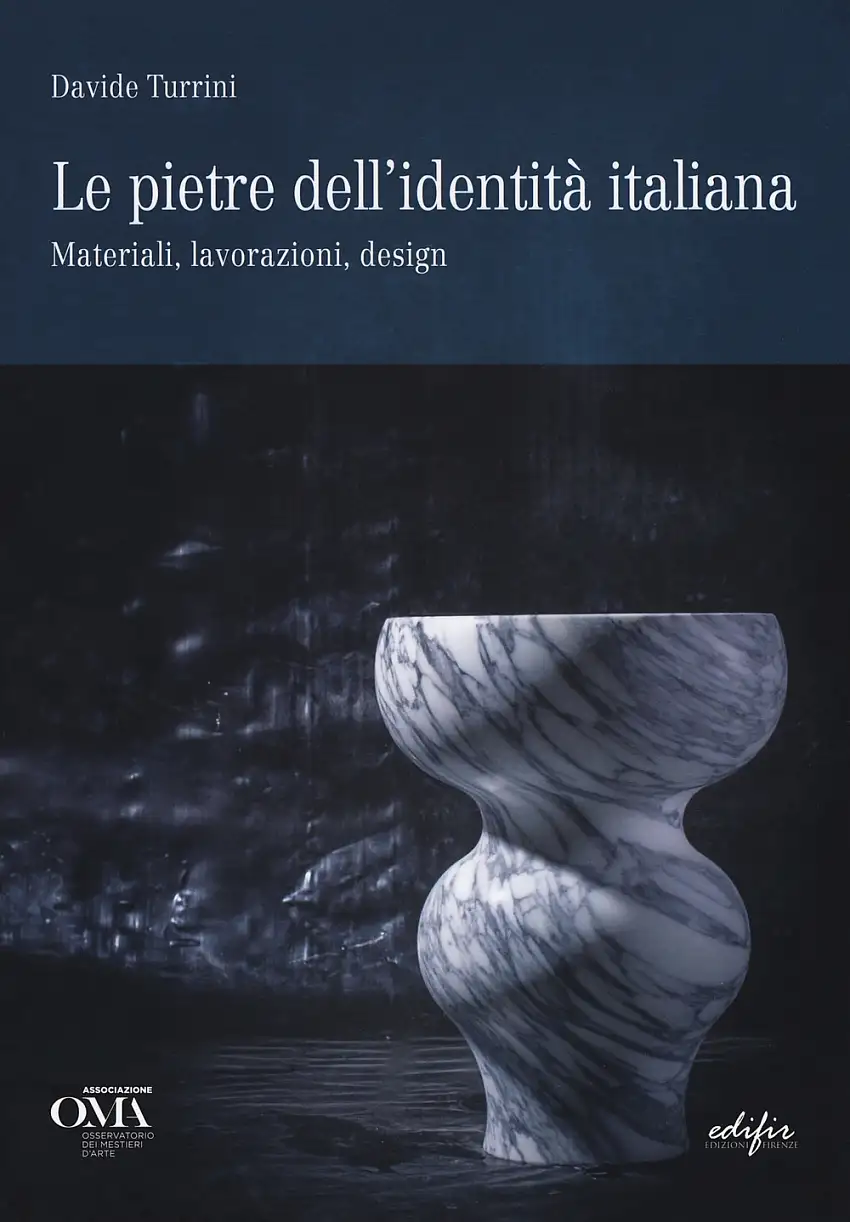 Le pietre dell'identità italiana. Materiali, lavorazioni, design
