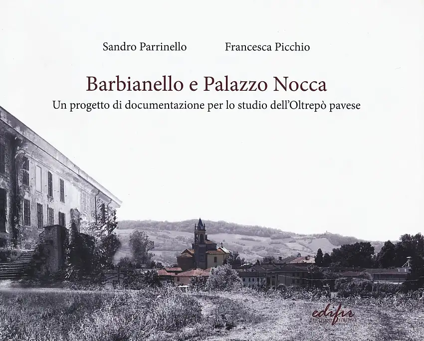 Barbianello e Palazzo Nocca. Un progetto di documentazione per lo studio dell'Oltrepò pavese