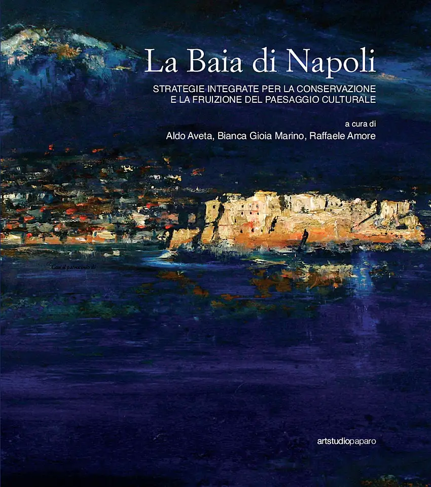 La Baia di Napoli. Strategie integrate per la conservazione e la fruizione del paesaggio culturale