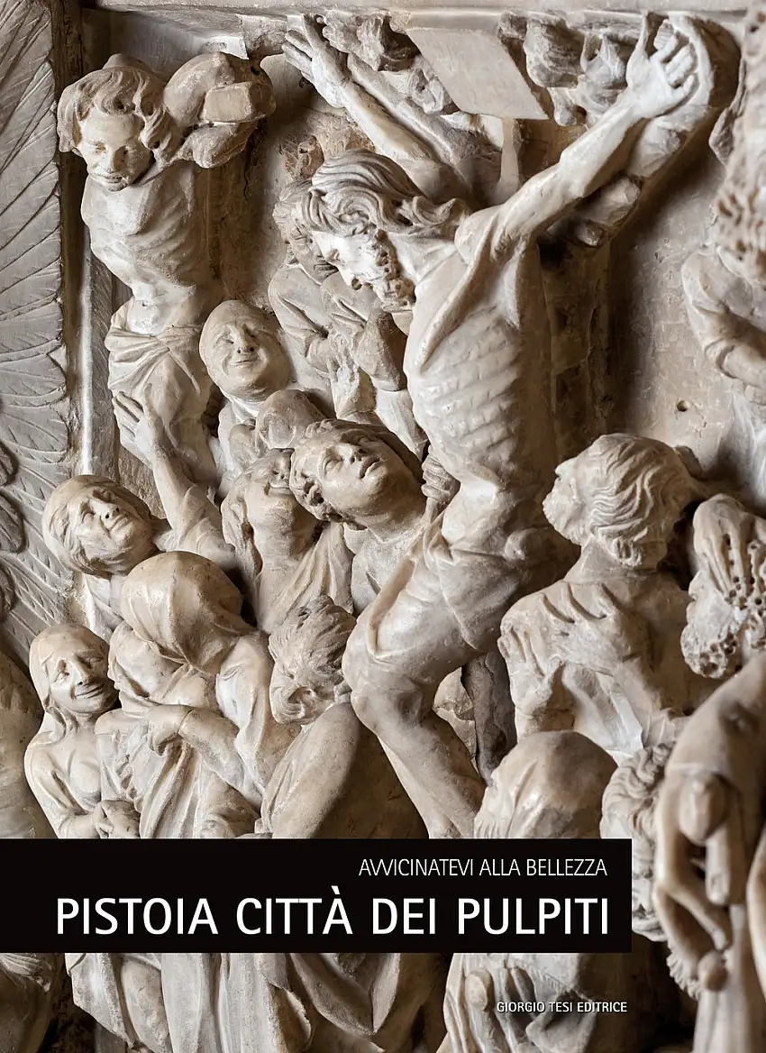 Pistoia città dei pulpiti. Avvicinatevi alla bellezza.