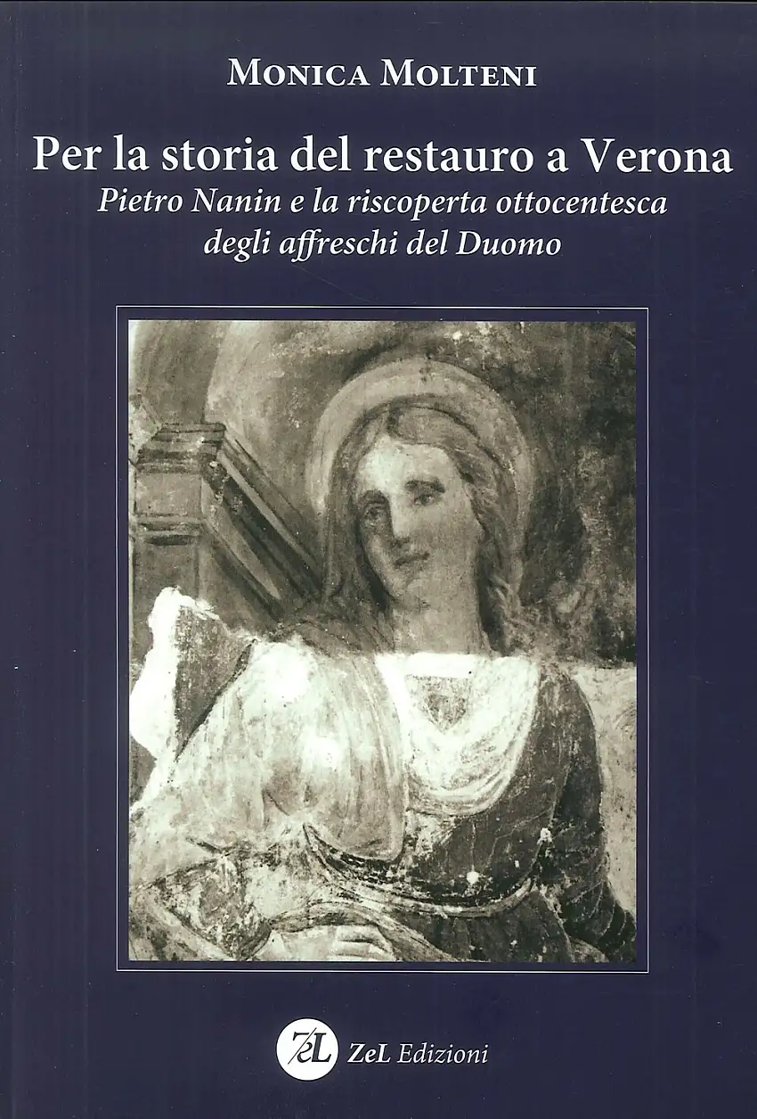 Per la storia del restauro a Verona. Pietro Nanin e la riscoperta ottocentesca degli affreschi del Duomo