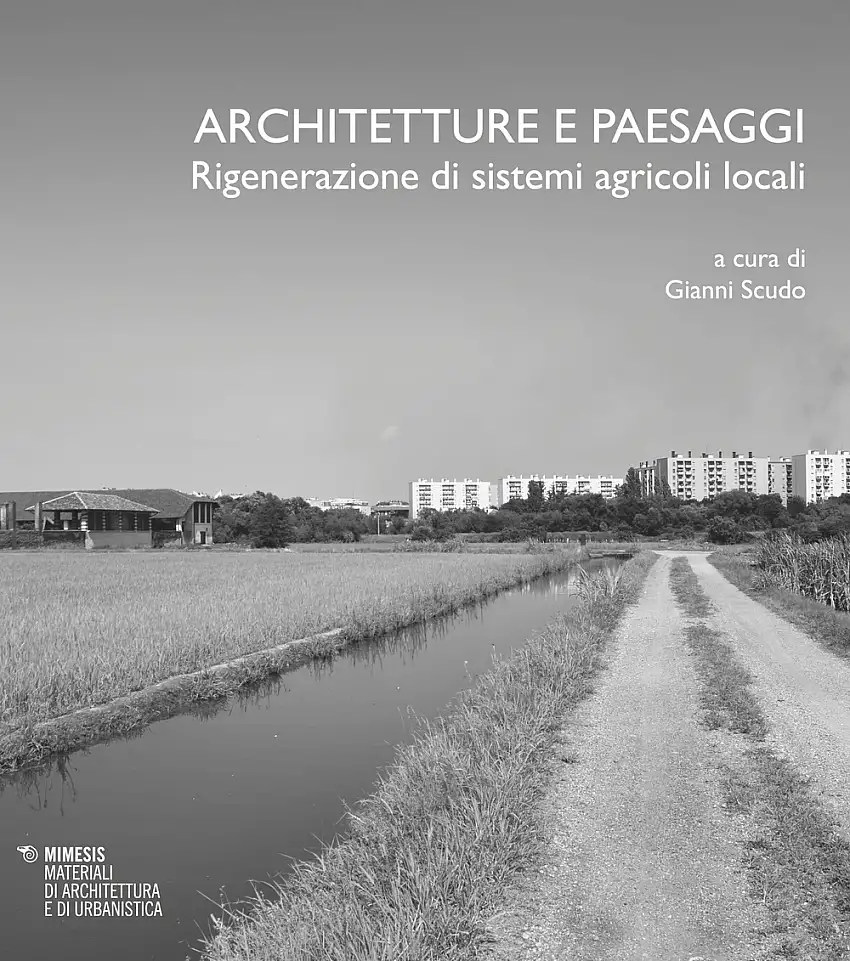 Architetture e paesaggi. Rigenerazione di sistemi agricoli locali
