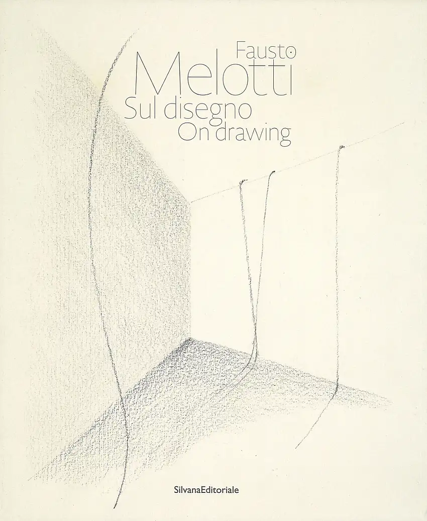 Fausto Melotti. Sul disegno. On drawing