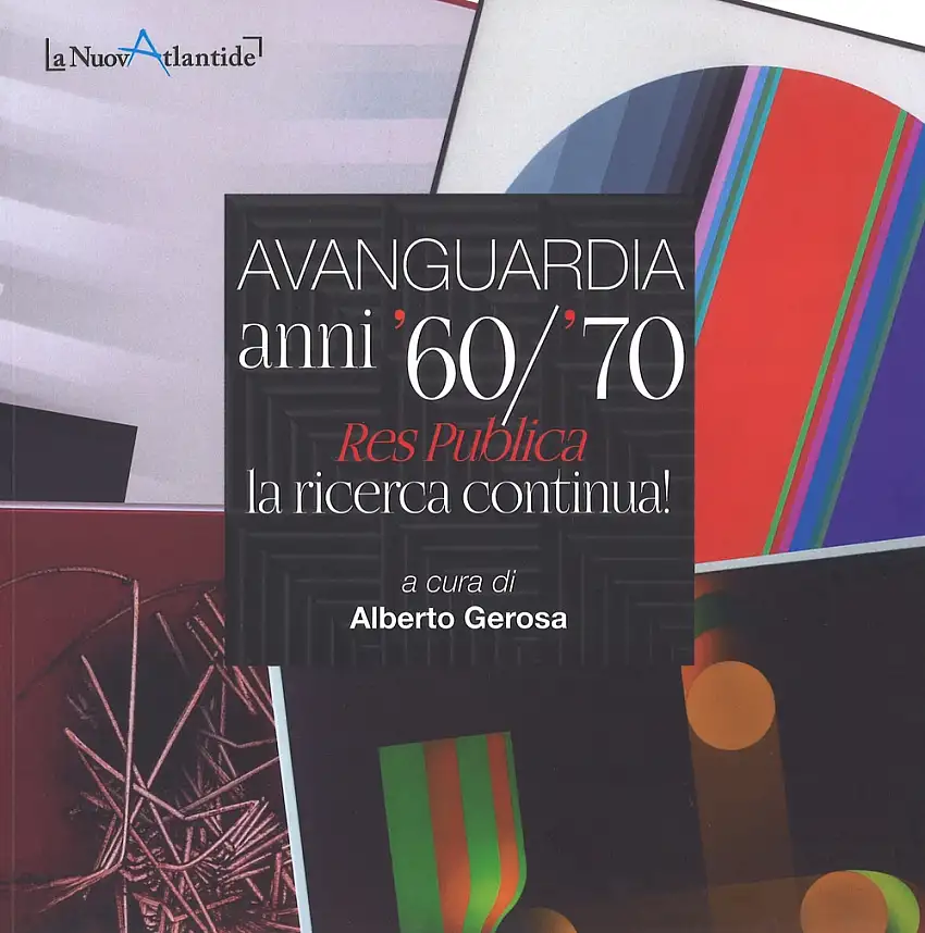 Avanguardia anni '60/'70. "Res Publica", la ricerca continua! Ediz. a colori