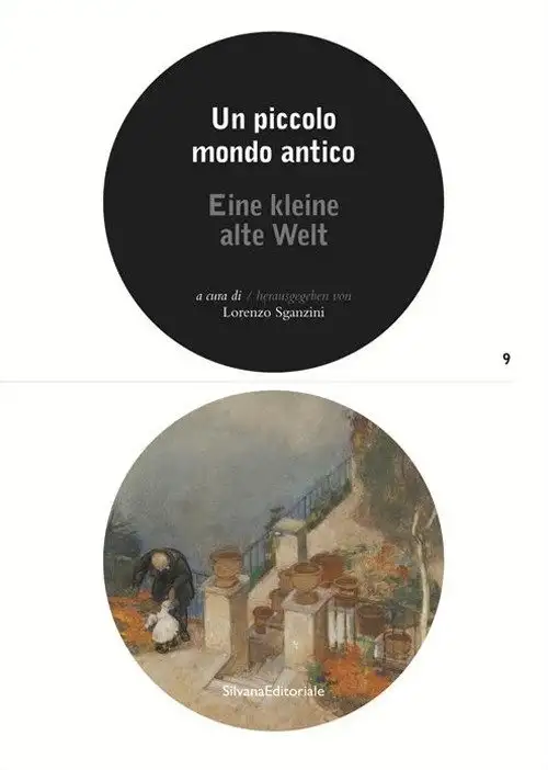Un piccolo mondo antico. Eine kleine alte Welt