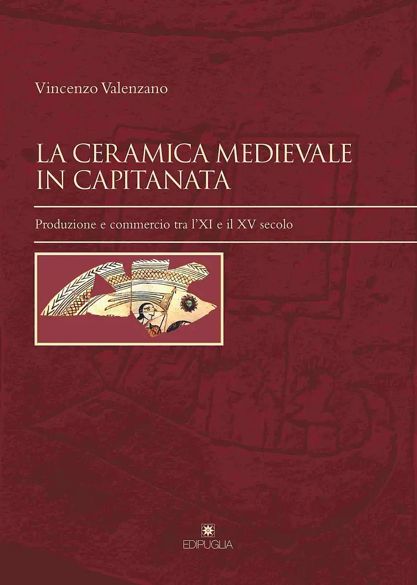 La ceramica medievale in Capitanata. Produzione e commercio tra l'XI e il XV secolo