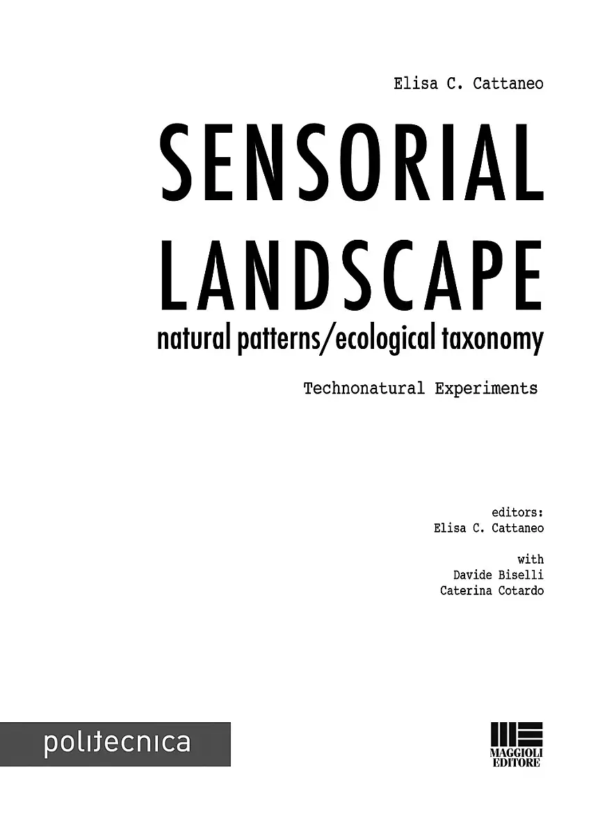 Sensorial landscape. Natural patterns/ecological taxonomy. Technonatural experiments