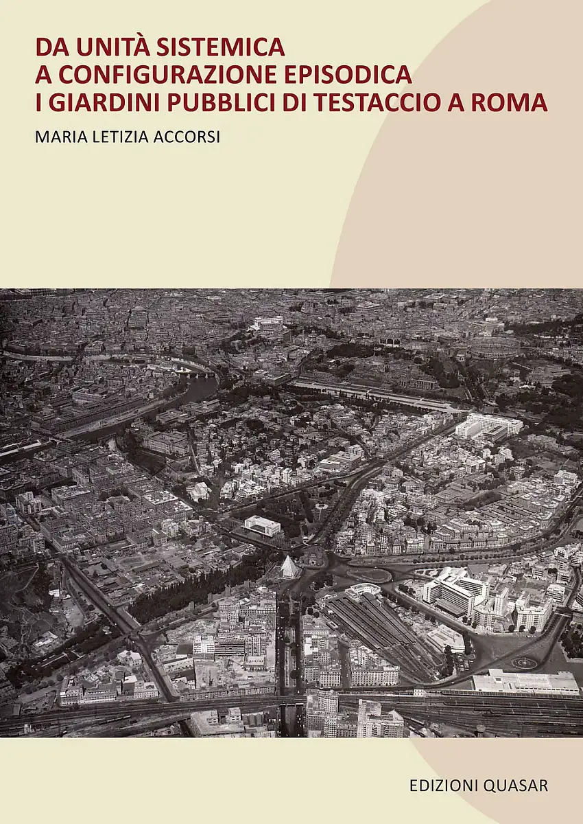Da unità sistematica a configurazione episodica. I giardini pubblici di Testaccio a Roma