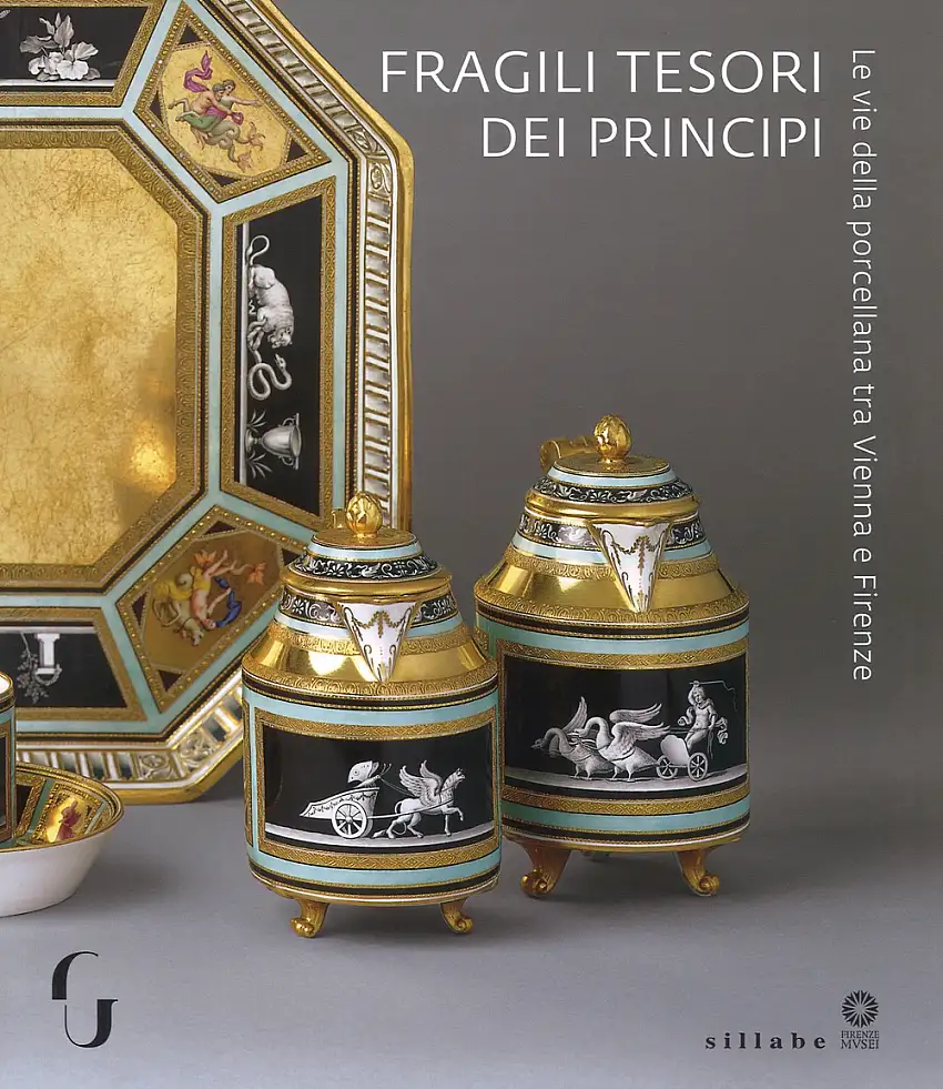 Fragili tesori dei principi. Le vie della porcellana tra Vienna e Firenze.
