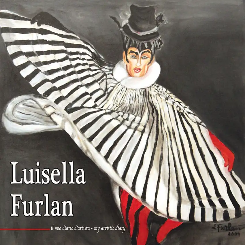 Luisella Furlan. Il mio diario d'artista-My artistic diary.