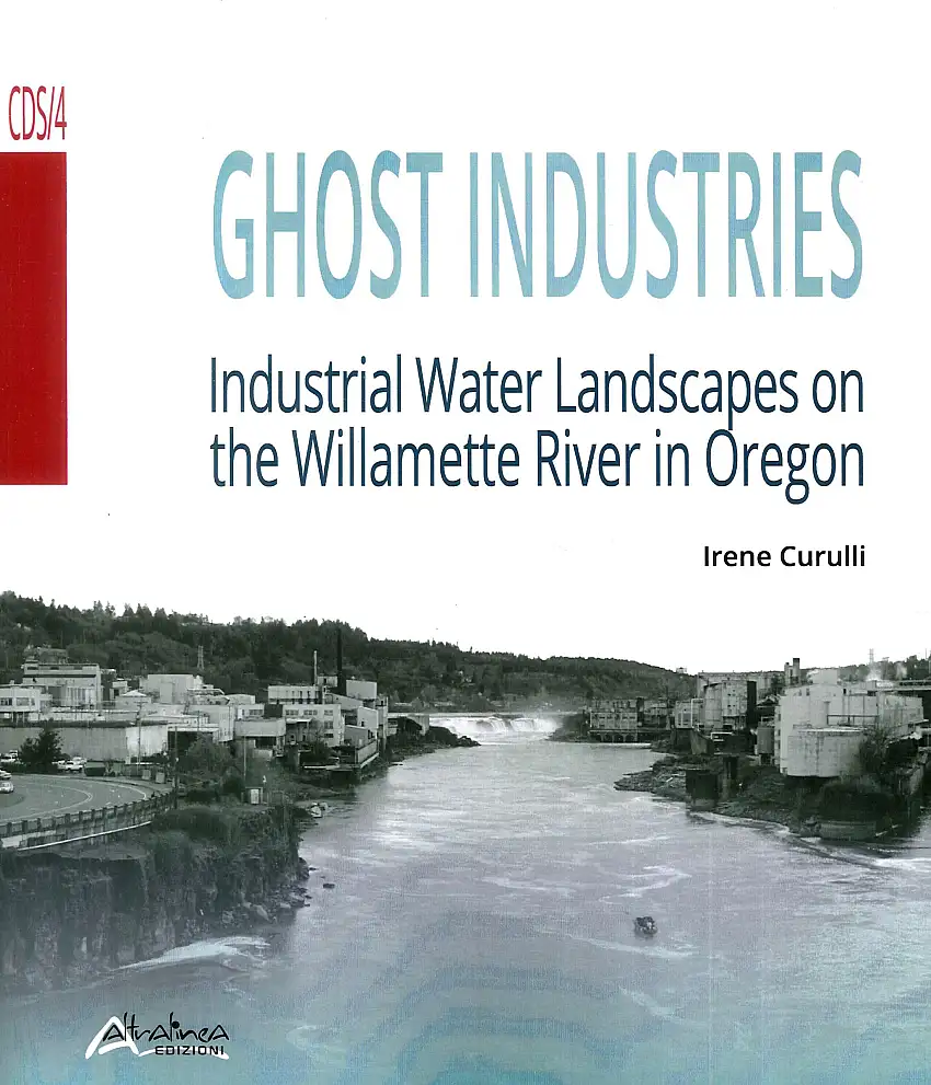 Ghost Industries. Industrial Water Landsacapes On the Willamette River in Oregon