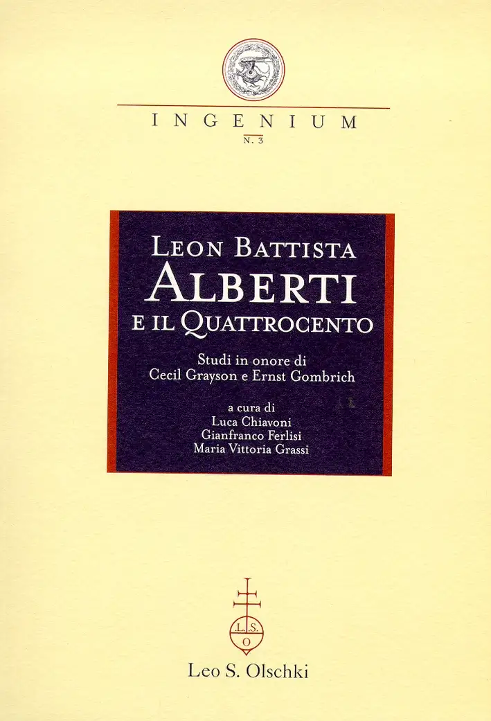 Leon Battista Alberti e il Quattrocento. Studi in onore di Cecil Grayson ed Ernst Gombrich