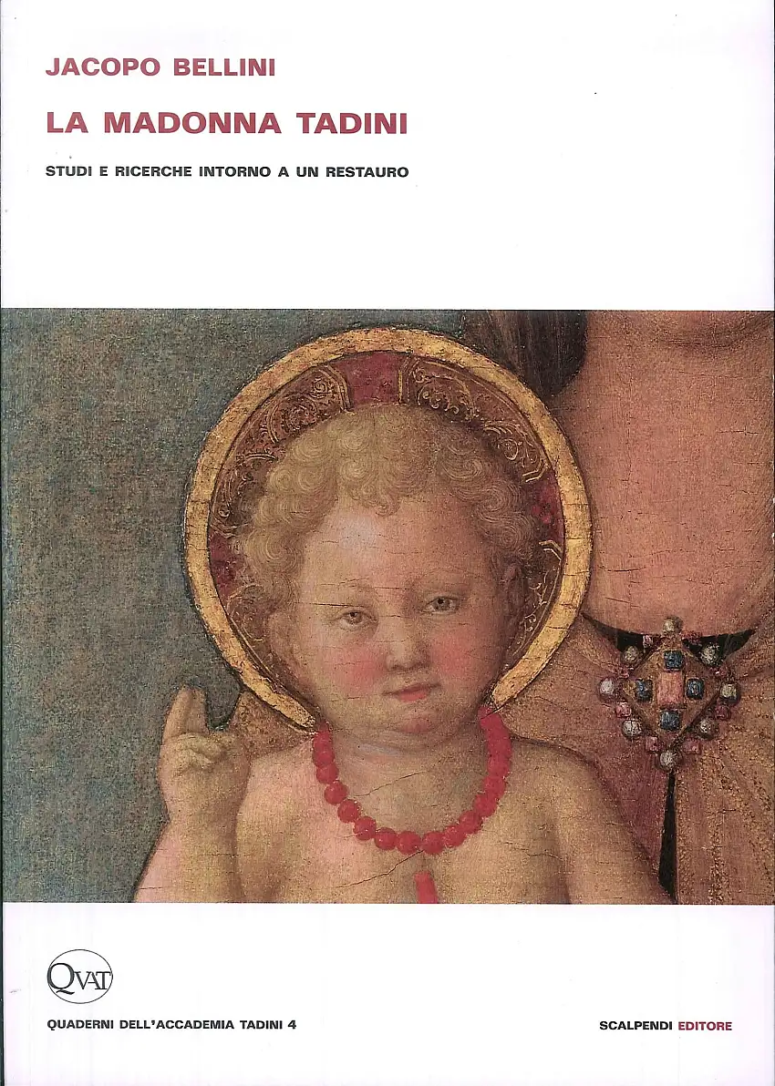 Jacopo Bellini. La Madonna Tadini. Studi e ricerche intorno a un restauro