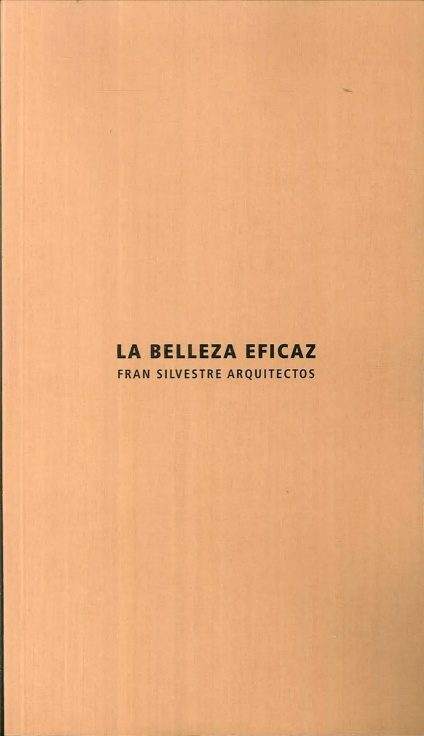 La belleza eficaz. Fran Silvestre arquitectos.