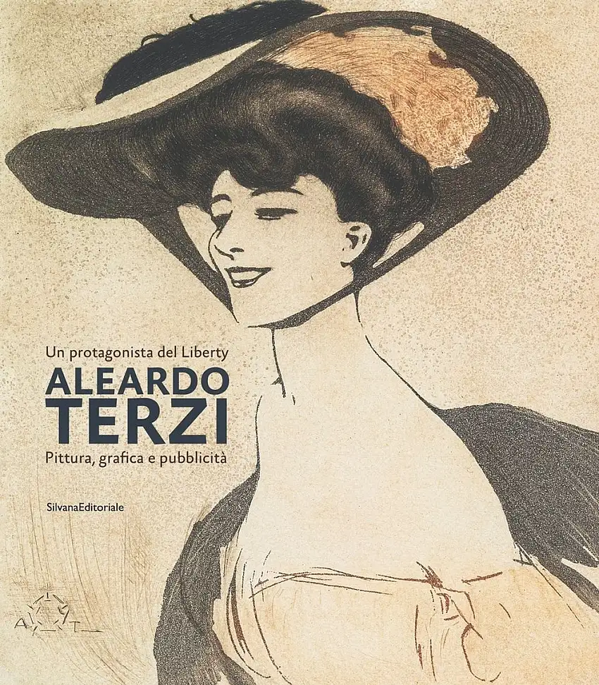 Aleardo Terzi. Un protagonista del Liberty. Pittura, grafica e pubblicità.