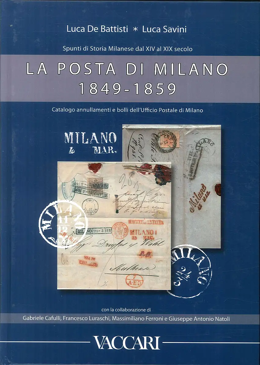 La posta di milano 1849-1859. Spunti di storia milanese dal XIV al XIX. Catalogo annullamenti e bolli dell'ufficio postale di Milano