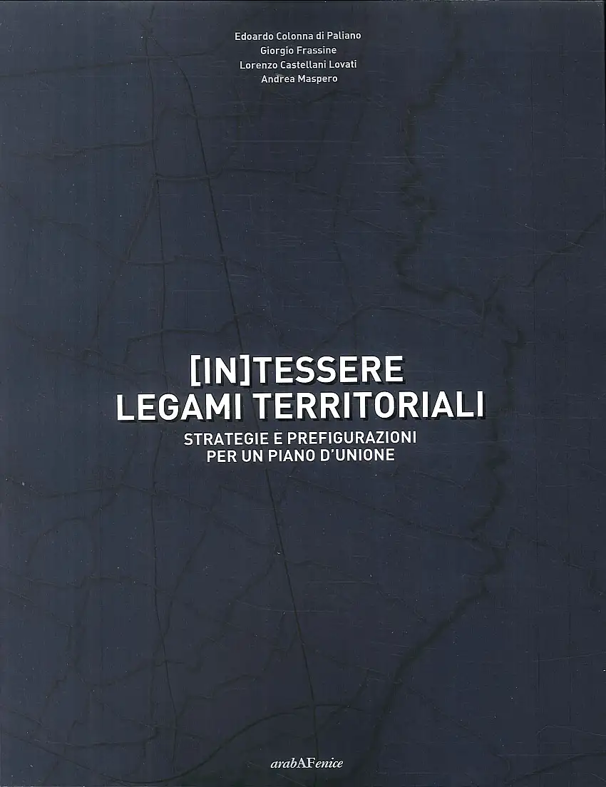(In)tessere legami territoriali. Strategie e prefigurazioni per un piano d'unione